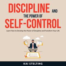 Discipline and the Power of Self-Control