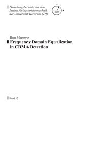 Frequency domain equalization in CDMA detection [Elektronische Ressource] / von Ihan Martoyo