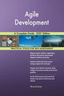 Agile Development A Complete Guide - 2021 Edition
