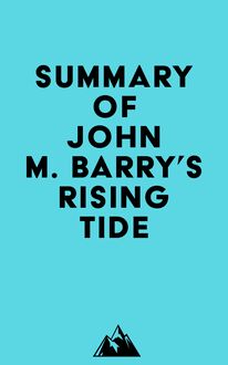 Summary of John M. Barry s Rising Tide