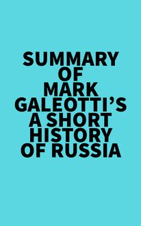 Summary of Mark Galeotti s A Short History of Russia