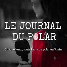 Maxime Chattam, la série BRI ou bien encore le Samouräi de Jean-Pierre Melville sont au menu du journal du polar du 3 juillet !