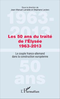 Les 50 ans du traité de l Élysée 1963-2013