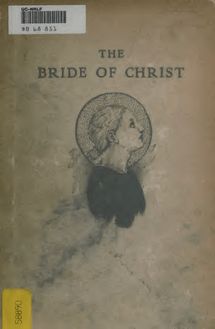 The bride of Christ : a study in Christian legend lore