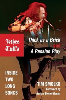 Jethro Tull s Thick as a Brick and A Passion Play