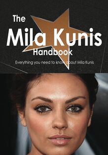 The Mila Kunis Handbook - Everything you need to know about Mila Kunis