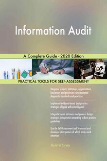 Information Audit A Complete Guide - 2020 Edition