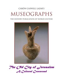Museographs: The Old City of Jerusalem a Cultural Crossroad