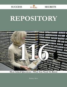 repository 116 Success Secrets - 116 Most Asked Questions On repository - What You Need To Know