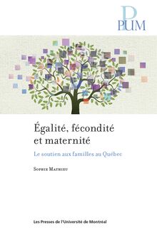 Égalité, fécondité et maternité : Le soutien aux familles au Québec