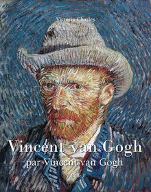 Vincent van Gogh par Vincent van Gogh - Vo 1
