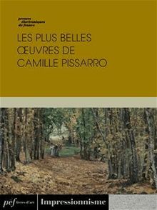 Les plus belles œuvres de Camille Pissarro