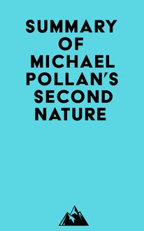 Summary of Michael Pollan s Second Nature