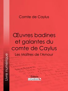 Oeuvres badines et galantes du comte de Caylus