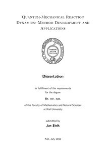 Quantum-mechanical reaction dynamics [Elektronische Ressource] : method development and applications / submitted by Jan Sielk