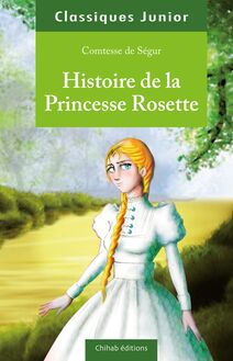 Histoire de la Princesse Rosette