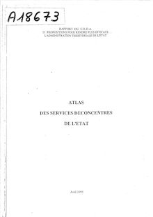 Atlas des services déconcentrés de l Etat : 33 propositions pour rendre plus efficace l administration territoriale de l Etat