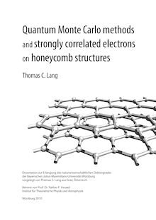 Quantum Monte Carlo methods and strongly correlated electrons on honeycomb structures [Elektronische Ressource] / vorgelegt von Thomas C. Lang