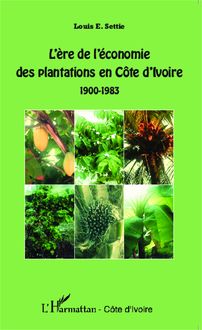 L ère de l économie des plantations en Côte d Ivoire