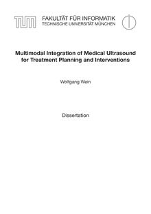 Multimodal integration of medical ultrasound for treatment planning and interventions [Elektronische Ressource] / Wolfgang Wein