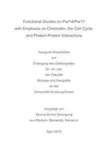 Functional studies on Par14/Par17 with emphasis on chromatin, the cell cycle, and protein-protein interactions [Elektronische Ressource] / vorgelegt von Akuma Divine Saningong