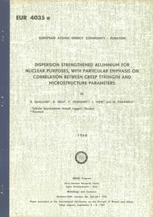 DISPERSION STRENGTHENED ALUMINIUM FOR NUCLEAR PURPOSES, WITH PARTICULAR EMPHASIS ON CORRELATION BETWEEN CREEP STRENGTH AND MICROSTRUCTURE PARAMETERS