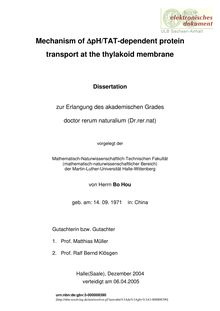 Mechanism of {_d63pH/TAT [DeltapH/TAT]-dependent protein transport at the thylakoid membrane [Elektronische Ressource] / von  Bo Hou