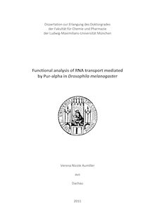 Functional analysis of RNA transport mediated by Pur-alpha in Drosophila melanogaster [Elektronische Ressource] / Verena Nicole Aumiller