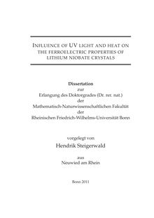 Influence of UV light and heat on the ferroelectric properties of lithium niobate crystals [Elektronische Ressource] / Hendrik Steigerwald. Mathematisch-Naturwissenschaftliche Fakultät