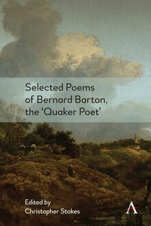 Selected Poems of Bernard Barton, the  Quaker Poet 