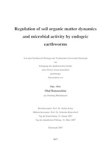 Regulation of soil organic matter dynamics and microbial activity by endogeic earthworms [Elektronische Ressource] / von Olaf Butenschön