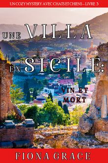 Une Villa en Sicile : Vin et Mort (Un Cozy Mystery avec Chats et Chiens – Livre 3)