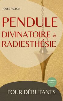 Pendule divinatoire et radiesthésie pour débutants