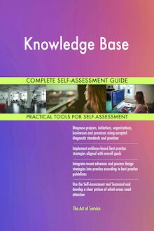 Knowledge Base Complete Self-Assessment Guide