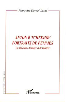 Anton P. Tchekhov portraits de femmes