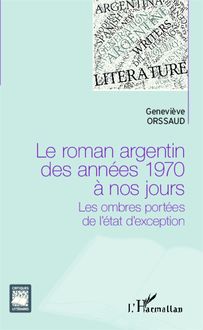 Le roman argentin des années 1970 à nos jours