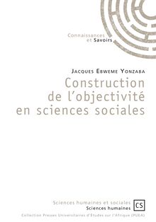 Construction de l objectivité en sciences sociales