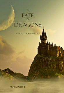 A Fate of Dragons (Book #3 in the Sorcerer s Ring)