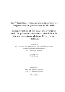 Early human settlement and appearance of large-scale salt production in SE-Asia [Elektronische Ressource] : reconstruction of the coastline evolution and the palaeoenvironmental conditions in the north-eastern Mekong River Delta, Vietnam / vorgelegt von Ulrike Proske
