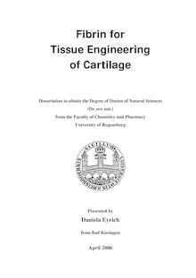 Fibrin for tissue engineering of cartilage [Elektronische Ressource] / presented by Daniela Eyrich