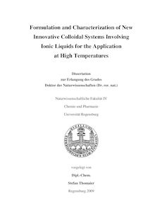 Formulation and characterization of new innovative colloidal systems involving ionic liquids for the application at high temperatures [Elektronische Ressource] / vorgelegt von Stefan Thomaier
