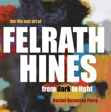 The Life and Art of Felrath Hines