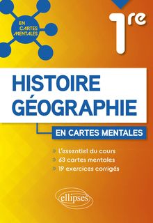 Histoire-géographie - Première : 63 cartes mentales et exercices corrigés