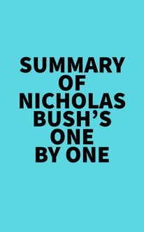 Summary of Nicholas Bush s One by One