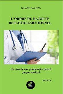 L’ordre du rajouté réflexio- émotionnel :  Un remède aux gromologies dans le jargon médical