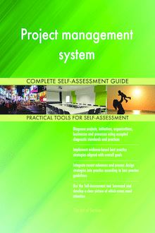Project management system Complete Self-Assessment Guide