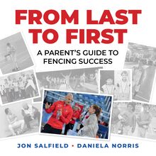 From Last to First: A Parent s Guide to Fencing Success