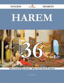 Harem 36 Success Secrets - 36 Most Asked Questions On Harem - What You Need To Know