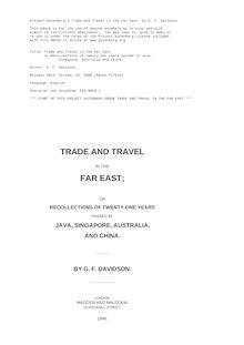 Trade and Travel in the Far East - or Recollections of twenty-one years passed in Java, - Singapore, Australia and China.