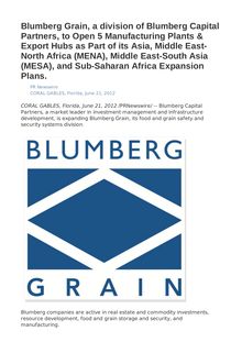 Blumberg Grain, a division of Blumberg Capital Partners, to Open 5 Manufacturing Plants & Export Hubs as Part of its Asia, Middle East-North Africa (MENA), Middle East-South Asia (MESA), and Sub-Saharan Africa Expansion Plans.